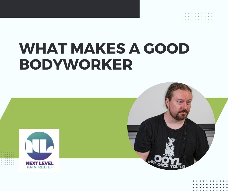 What makes a good bodyworker
